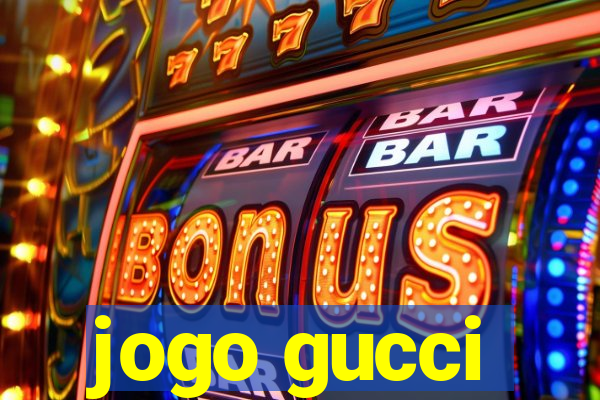 jogo gucci